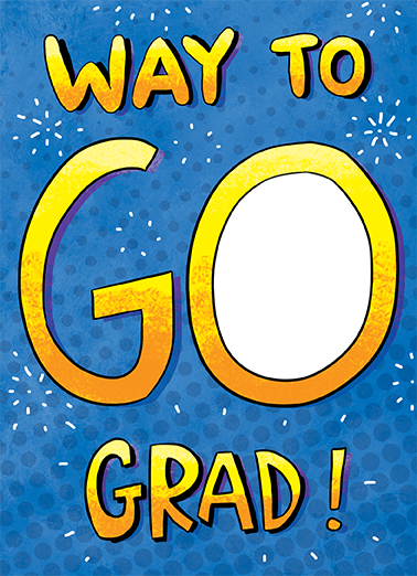 Funny Graduation Card - "Way To Go" from CardFool.com